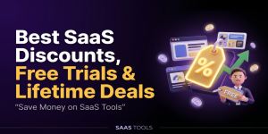 best-saas-discounts-free-trials-free-tools-lifetime-deals